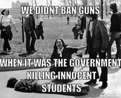kent-state-meme-generator-we-didnt-ban-guns-when-it-was-the-government-killing-innocent-students.jpg