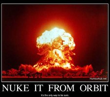 Nuke-from-Orbit.jpg