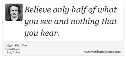 quotes-believe-only-half-of-what-you-see-and-nothing-tha-edgar-allan-poe-7117.jpg
