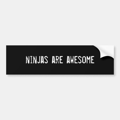 ninjas_are_awesome_bumper_sticker-r6498ad27d3dc422f841e18a9bc151118_v9wht_8byvr_512.jpg